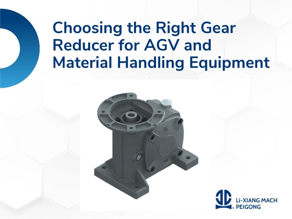 Choosing the Right Gear Reducer for AGV and Material Handling Equipment