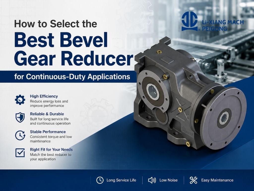 How to Select the Best Bevel Gear Reducer for Continuous-Duty Applications